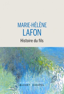 Marie-H��l��ne LAFON - Histoire du fils, 2020, Buchet Chastel